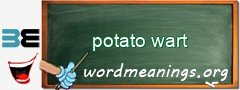 WordMeaning blackboard for potato wart